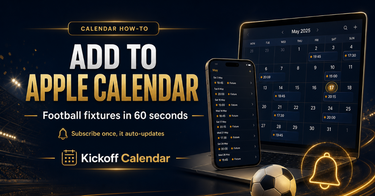 How to Add Football Fixtures to Apple Calendar in 60 Seconds