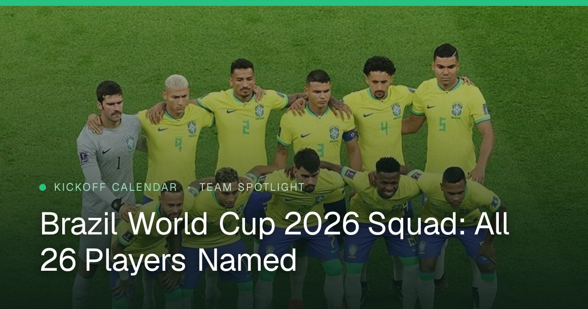 Brazil World Cup 2026 Squad: All 26 Players Named