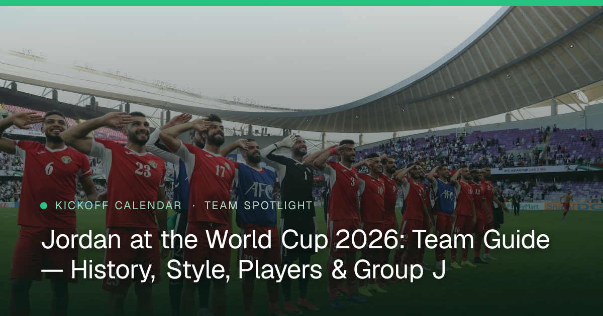 Jordan at the World Cup 2026: Team Guide — History, Style, Players & Group J