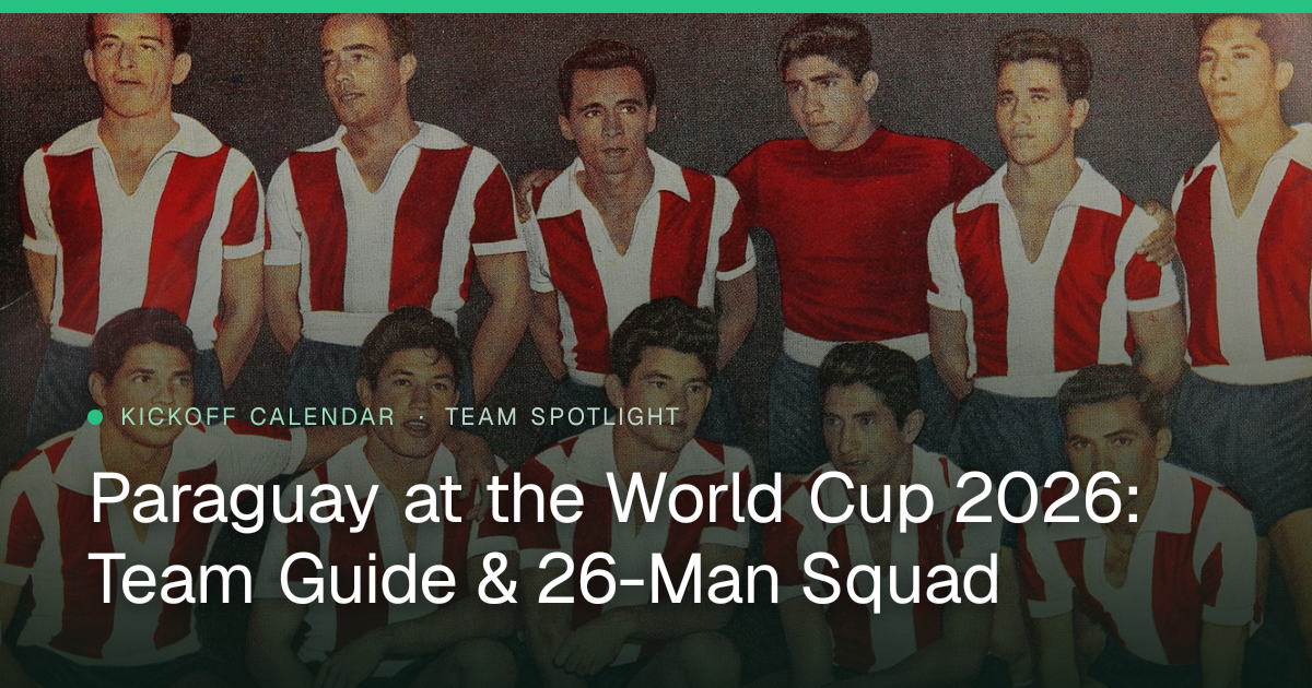 Paraguay at the World Cup 2026: Team Guide & 26-Man Squad